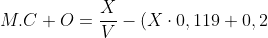 M.C+O=\frac{X}{V}-(X\cdot 0,119+0,2)